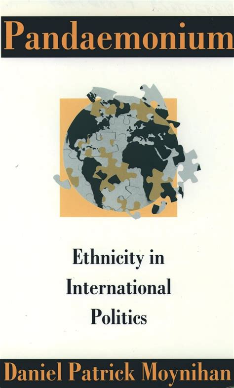 Pandaemonium Ethnicity in International Politics