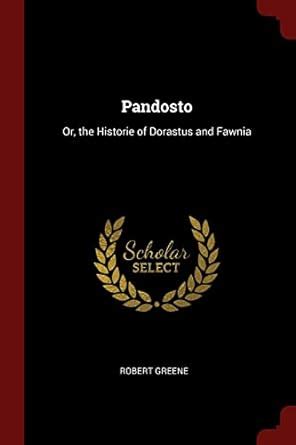 Pandosto Or the Historie of Dorastus and Fawnia Kindle Editon