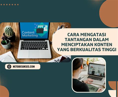 Panduan Komprehensif: Menciptakan Konten Bermanfaat dan Berkualitas Tinggi dalam Bahasa Indonesia