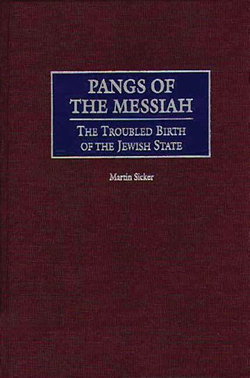 Pangs of the Messiah The Troubled Birth of the Jewish State Kindle Editon