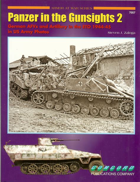 Panzers in the Gunsights 2 German AFVs and Artillery in the ETO 1944 45 in US Army Photos Doc