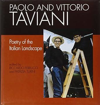 Paolo and Vittorio Taviani: Poetry of the Italian Landscape Ebook Ebook Doc