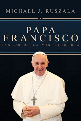Papa Francisco Pastor de la Misericordia Spanish Edition Epub
