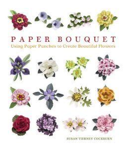 Paper Bouquet Using Paper Punches to Create Beautiful Flowers PDF