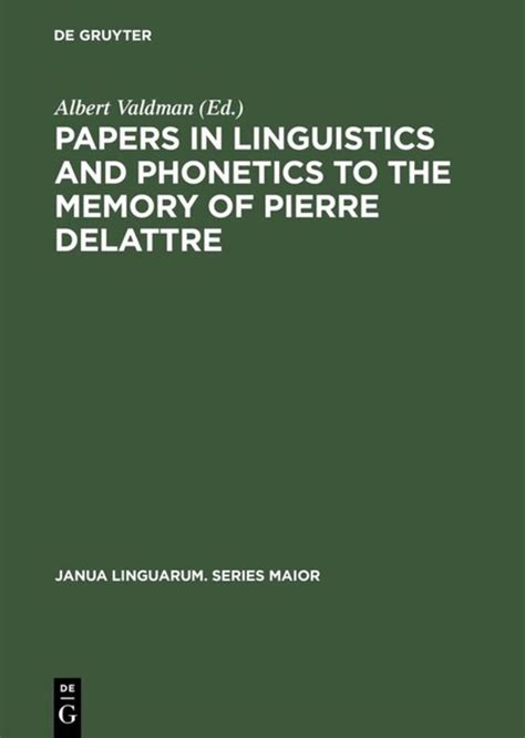 Papers in Linguistics and Phonetics to the Memory of Pierre Delattre Janua Linguarum Series Maior Doc