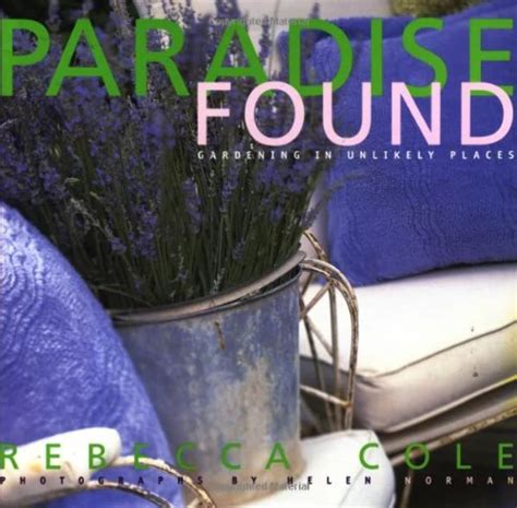 Paradise Found Gardening in Unlikely Places Epub