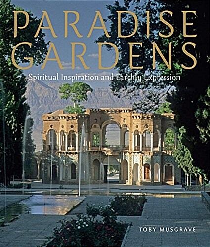 Paradise Gardens Spiritual Inspiration and Earthly Expression Kindle Editon
