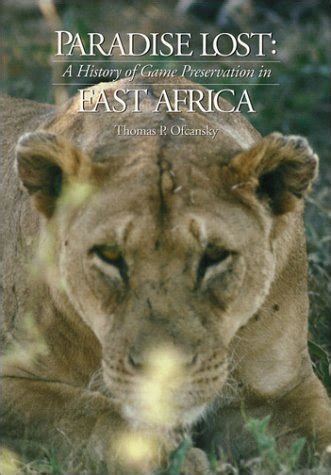 Paradise Lost: A History of Game Preservation in East Africa Kindle Editon