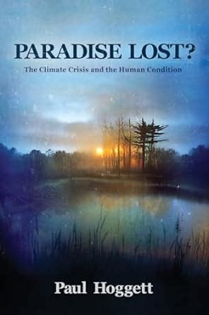 Paradise Lost: The Environmental Crisis