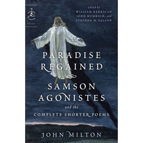 Paradise Regained Samson Agonistes and the Complete Shorter Poems Modern Library Classics Reader