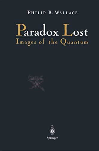 Paradox Lost Images of the Quantum 1st Edition Reader