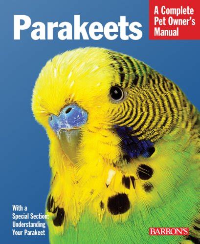 Parakeets How to Take Care of Them and Understand Them Complete Pet Owner s Manual Kindle Editon