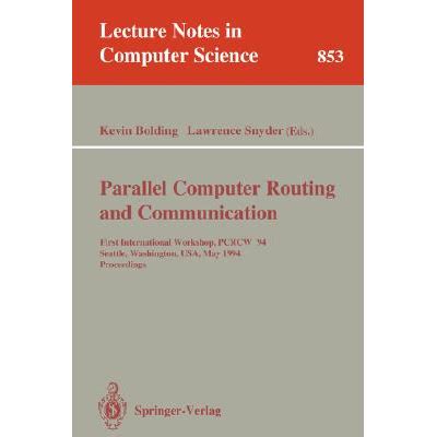 Parallel Computer Routing and Communication First International Workshop, PCRCW 94, Seattle, Washin PDF