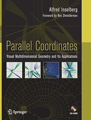 Parallel Coordinates Visual Multidimensional Geometry and Its Applications 1st Edition Kindle Editon