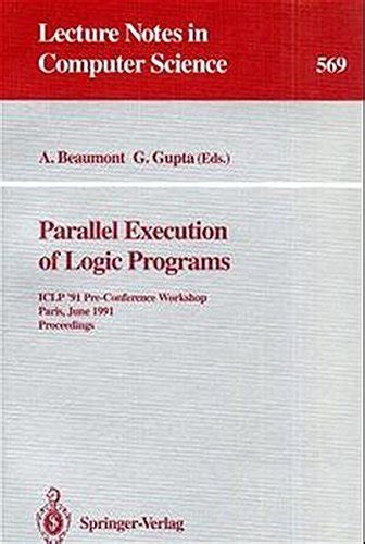 Parallel Execution of Logic Programs ICLP 91 Pre-Conference Workshop, Paris, June 24, 1991 Proceedi Doc