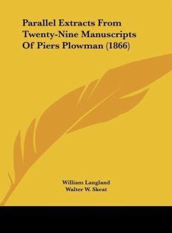 Parallel Extracts from Twenty-Nine Manuscripts of Piers Plowman With Comments Reader