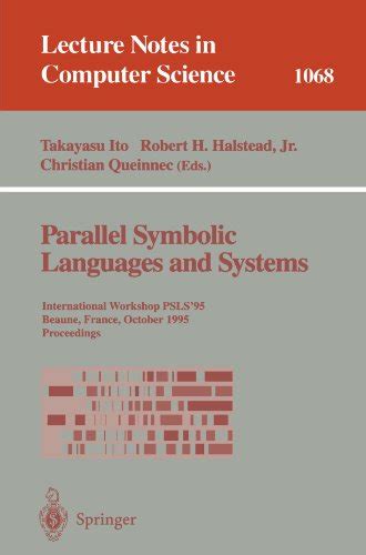 Parallel Symbolic Languages and Systems Proceedings. International Workshop, PSLS 95, Beaune, Franc Doc
