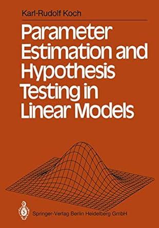 Parameter Estimation And Hypothesis Testing In Linear Models 1st Edition Doc