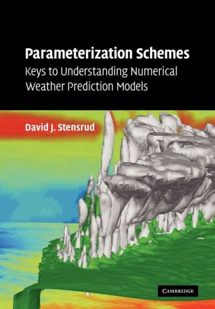Parameterization Schemes: Keys to Understanding Numerical Weather Prediction Models Ebook Doc