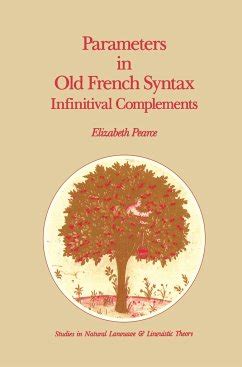 Parameters in Old French Syntax Infinitival Complements 1st Edition Doc