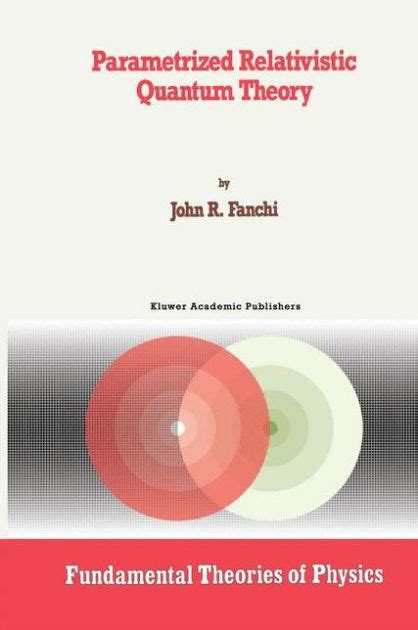 Parametrized Relativistic Quantum Theory 1st Edition Epub