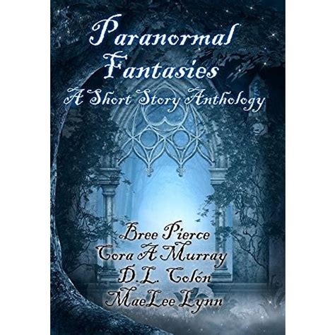 Paranormal Fantasies A Short Story Anthology Doc