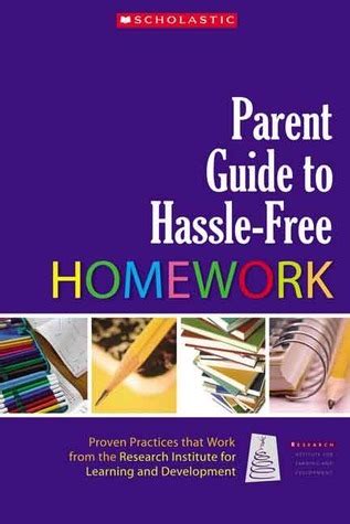 Parent Guide to Hassle-Free Homework Proven Practices that Work from Experts in the Field PDF