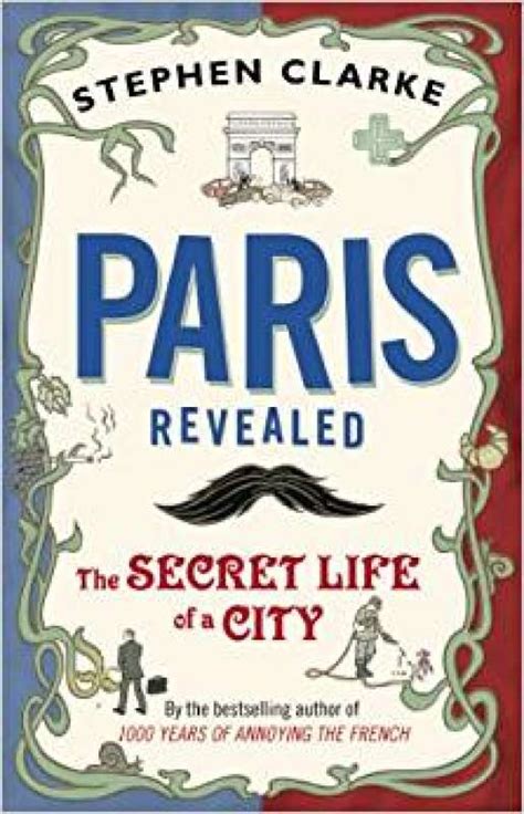 Paris Revealed The Secret Life of a City Kindle Editon