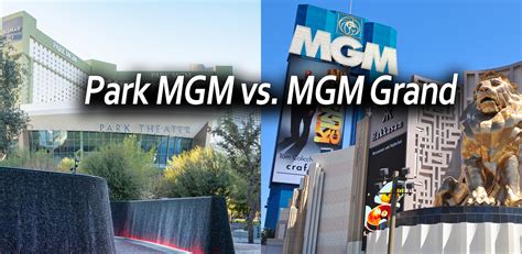 Park MGM vs. MGM Grand: A Tale of Two Las Vegas Resorts