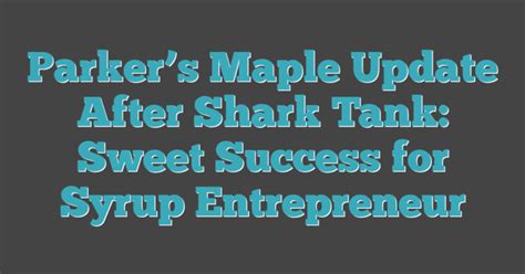 Parker's Maple: A Sweet Success Story in Canton, NY