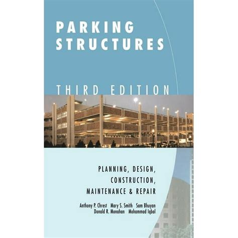 Parking Structures Planning, Design, Construction, Maintenance and Repair 3rd Edition PDF