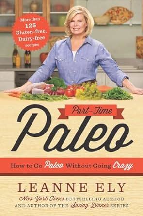 Part-Time Paleo How to Go Paleo Without Going Crazy Reader