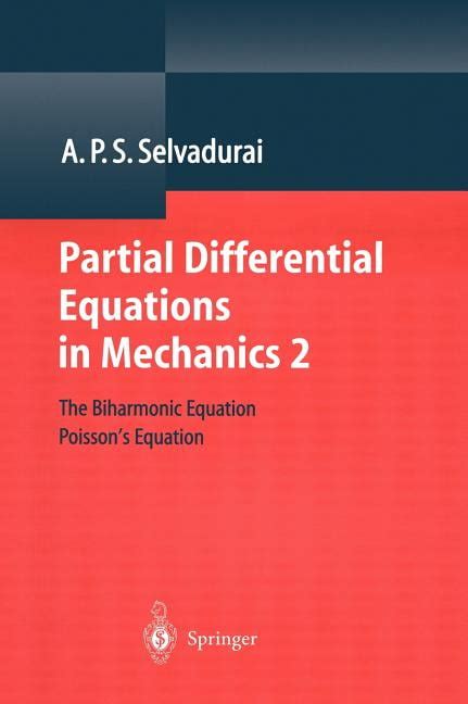 Partial Differential Equations in Mechanics 2 The Biharmonic Equation, Poisson's Equation 1st E Reader