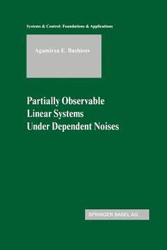 Partially Observable Linear Systems Under Dependent Noises 1st Edition Epub