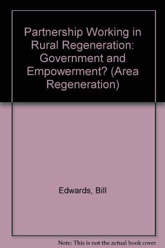 Partnership working in rural regeneration Governance and empowerment Area Regeneration Reader