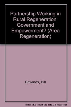 Partnership working in rural regeneration Governance and empowerment Area Regeneration Reader