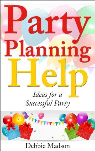 Party Planning Help-Games Favors Food Invites Cake and More Ideas for a Successful Party Party Planning Series Book 1 Reader