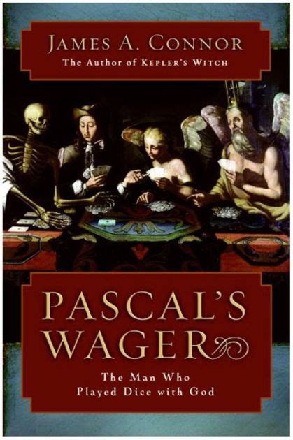 Pascal s Wager The Man Who Played Dice with God