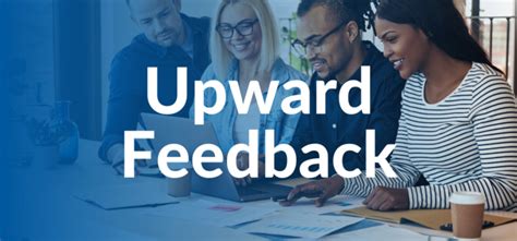 Pass It Up: The Power of Upward Feedback