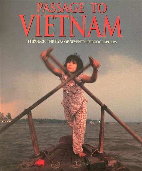 Passage to Vietnam Through the Eyes of Seventy Photographers Reader