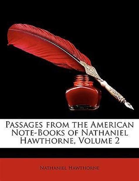 Passages from the American Note-books of Nathaniel Hawthorne Vol II Kindle Editon