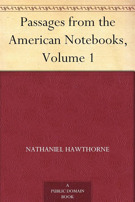 Passages from the American Notebooks Volume I Perfect Library Doc