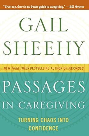 Passages in Caregiving Turning Chaos into Confidence Doc