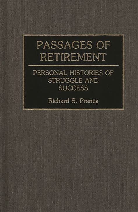 Passages of Retirement Personal Histories of Struggle and Success Reader