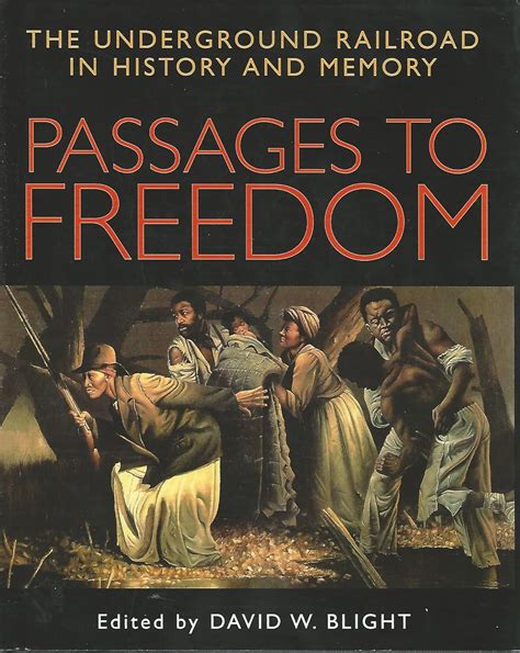 Passages to Freedom The Underground Railroad in History and Memory PDF