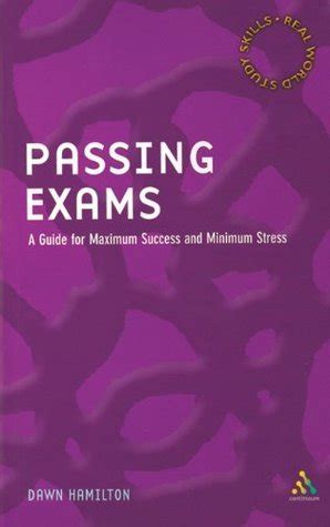 Passing Exams A Guide for Maximum Success and Minimum Stress Doc