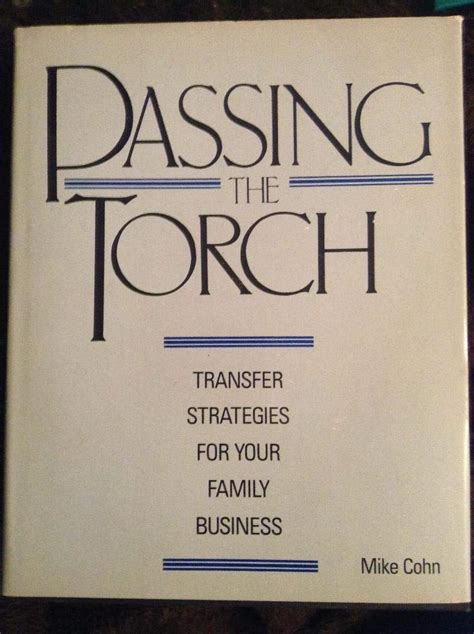 Passing the Torch Transfer Strategies for Your Family Business Doc