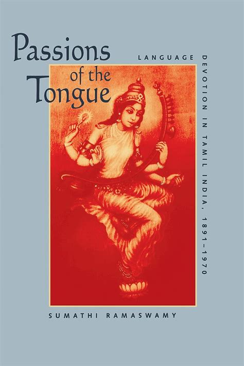 Passions of the Tongue Language Devotion in Tamil India, 1891-1970 PDF