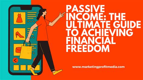 Passive Profit Millionaire: A Comprehensive Guide to Achieving Financial Freedom