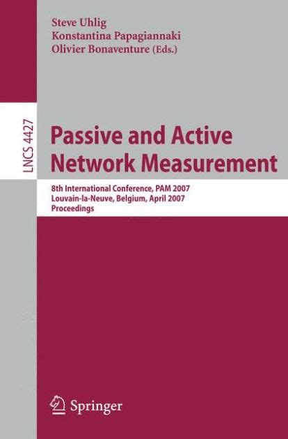 Passive and Active Network Measurement 8th International Conference, PAM 2007, Louvain-la-Neuve, Bel Kindle Editon